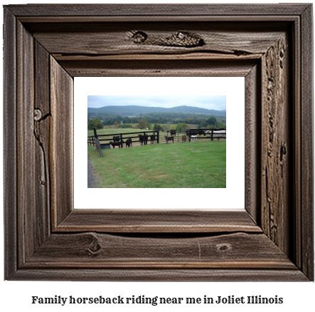 family horseback riding near me in Joliet, Illinois